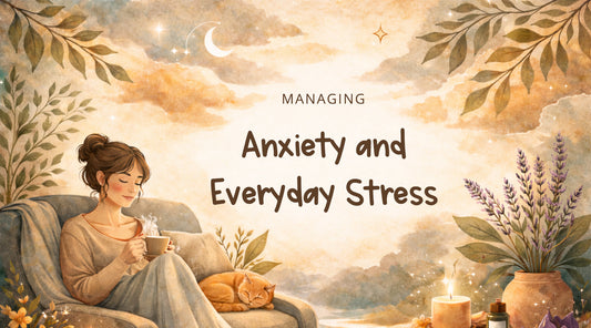 Managing Anxiety and Everyday Stress: A Guide to Finding Calm