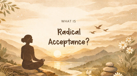 What is Radical Acceptance?
